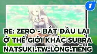 Re: Zero - Bắt đầu lại ở thế giới khác_1
Subra Natsuki TW Lồng tiếng