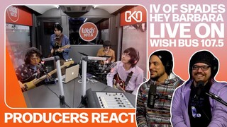 PRODUCERS REACT - IV of Spades Hey Barbara Wish 107.5 Bus Reaction