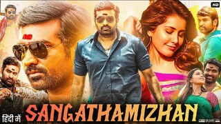 Sangathamizhan Full Movie In Hindi Dubbed | Vijay Sethupathi | Raashii Khanna