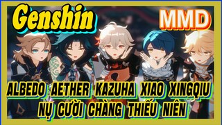 [Genshin, MMD] Albedo, Aether, Kazuha, Xiao, Xingqiu, Nụ Cười Chàng Thiếu Niên