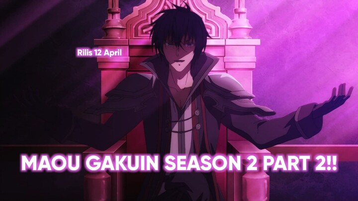 MAOU GAKUIN SEASON 2 PART 2!! Jadwal Rilisnya 12 April 2024