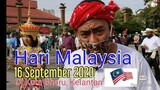 HARI MALAYSIA 16 SEPTEMBER 2020 Di Kota Bharu,Kelantan
