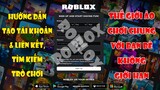 Roblox - Cách Tải Và Tạo Tài Khoản Game ROBLOX | Game Thế Giới Mở Sáng Tạo Theo Sở Thích