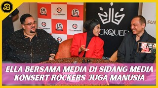 TEMUBUAL ELLA BERSAMA MEDIA DI SIDANG MEDIA KONSERT ROCKERS JUGA MANUSIA