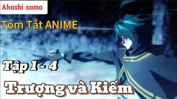 Tóm Tắt Anime : Trượng và Kiếm - Tập 1- 4 |Wistoria Wand and Sword