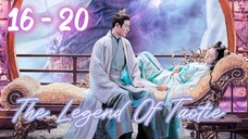 The Le🌷gend Of Tao 🌺 tie Episode 16 - 20