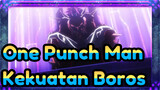 [One Punch Man] Rasakan Kekuatan Boros