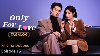 Only for Love Tagalog HD EP15 - A Misunderstanding