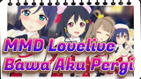 [MMD Lovelive!] μ's Goningumi Membawaku Pergi