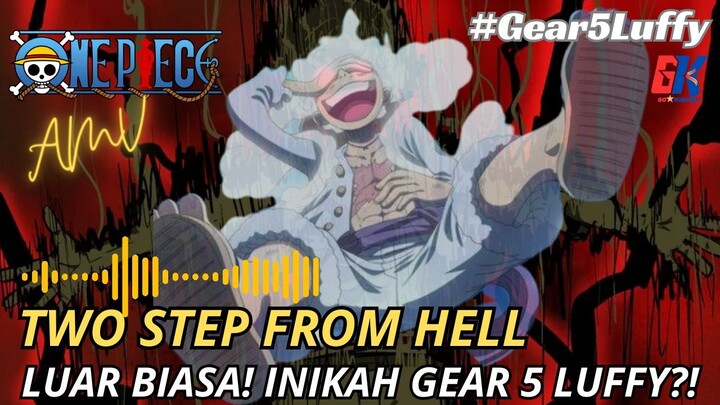 LUAR BIASA! Inikah Gear 5 Luffy?! - OnePiece - Two Step from Hell [AMV]