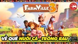 NEW GAME || Farmville 3 - Game NÔNG TRẠI CỰC ĐẸP - CỰC HAY...! || Thư Viện Game