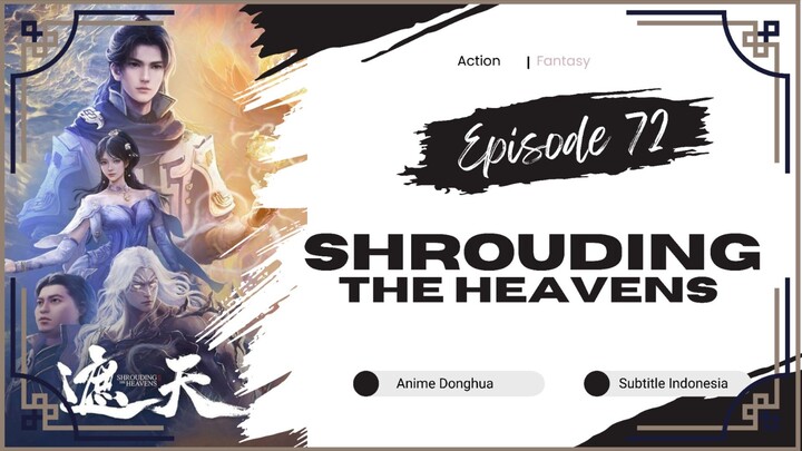 Shrouding The Heavens Episode 72 Sub Indo