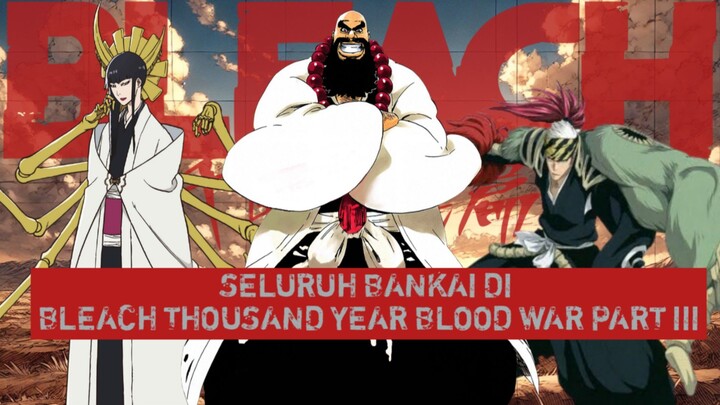 Bleach Thousand Year Blood War Part 3 | Breakdown dan Penjelasan Seluruh Bankai (BAGIAN PERTAMA)