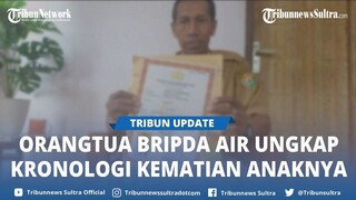 Orangtua Bripda AIR Ungkap Kronologi Kematian Anaknya Saat Orientasi di Sat Brimob Polda Sultra