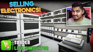 WE STARTED SELLING ELECTRONICS! - TRADER LIFE SIMULATOR #7