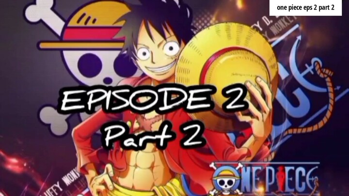 one piece eps 2 part 2