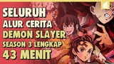 Kekuatan Baru Tanjirou!! - Seluruh Alur Cerita Kimetsu no Yaiba Season 3 LENGKAP