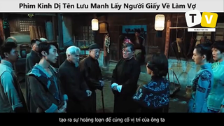 Phim Kinh Dị Tên Lưu Manh Lấy Người Giấy Về Làm Vợ p14