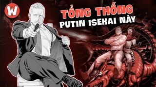 Khi Mà Tổng Thống Putin Cũng ISEKAI Này!