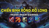 Thanh Pham Gaming - CHIẾN BINH RỒNG ĐỒ LONG