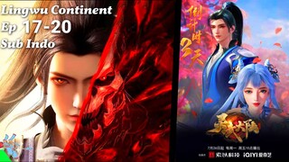 Lingwu Continent Episode 17-20 Sub Indo