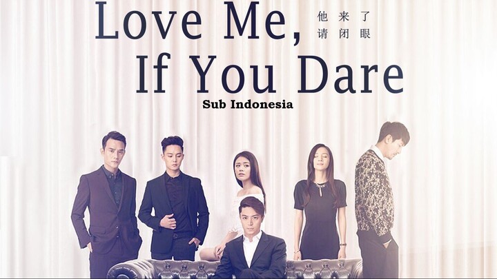 Love Me If You Dare (Ta lai le qing bi yan) (2015) Season 1 Episode 13 Sub Indonesia