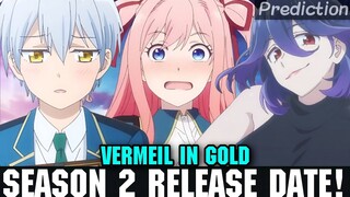 VERMEIL IN GOLD SEASON 2 RELEASE DATE - [Situation]