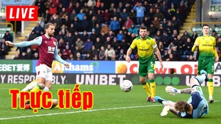 🔴 Trực tiếp Norwich vs Burnley | Vòng 32 Premier League