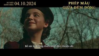 PHÉP MÀU GIỮA ĐÊM ĐÔNG - Trailer | KC: 04.10.2024