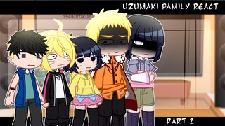 Uzumaki Family React | Part 2 | Naruto | Spoilers?