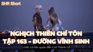 NGHỊCH THIÊN CHÍ TÔNTẬP 163 - ĐƯỜNG VĨNH SINH