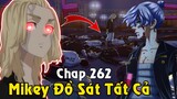 [Tokyo Revengers Chap 262] Mikey Bật Bản Năng Hắc Ám Đồ Sát Cả Touman Lẫn Kantou Manji