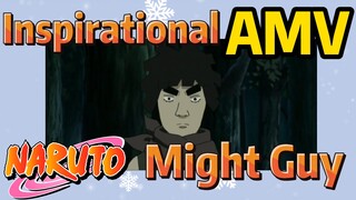 [NARUTO]  AMV | Inspirational Might Guy