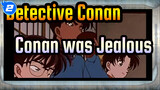 Detective Conan|Collectiive Scenes that our detective was jealous for Ran_2