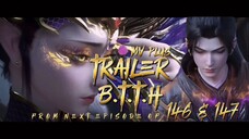 (Trailer)Battle Through The Heavens Episode 146 & 147 MV Plus