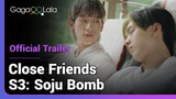 Close Friend 3: Soju Bomb | Official Trailer |  There's nothing a bottle of soju can't fix!