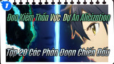 Đao Kiếm Thần Vực: "Alice" Alicization - Chương Cuối Tập 20 Các Phân Đoạn Chiến Đấu_1