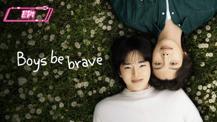 [EP1] Boys Be Brave