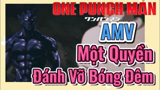 [One Punch Man] AMV | Một Quyền Đánh Vỡ Bóng Đêm