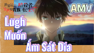 AMV | Lugh Muốn Ám Sát Dia