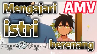 [My Senpai Is Annoying] AMV |  Mengajari istri berenang