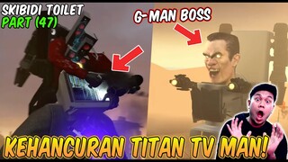 EPISODE BARU 47 SKIBIDI TOILET! TITAN TV MAN VS G MAN BOSS TOILET - Reaction Skibidi Toilet Part 15