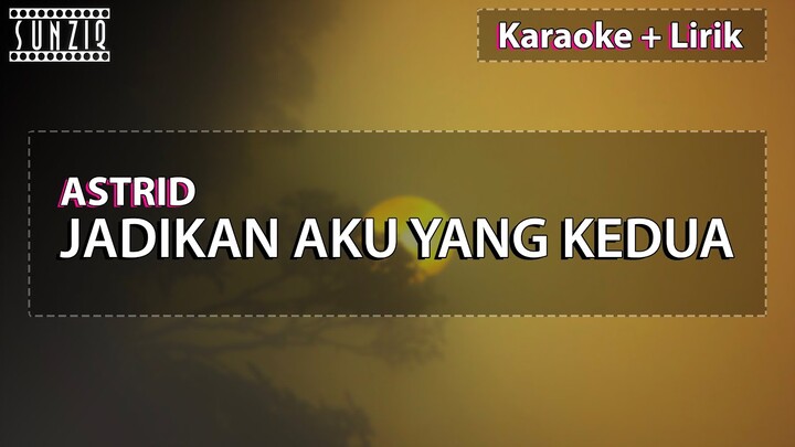 Astrid - Jadikan Aku Yang Kedua | Karaoke + Lirik | No Vocal #sunziq