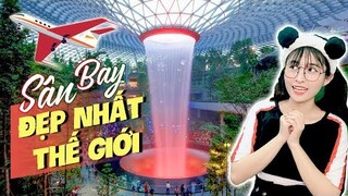 TOP 7 Sân Bay ĐẸP NHẤT THẾ GIỚI Khiến Du Khách Sẵn Sàng DELAY Để Chiêm Ngưỡng