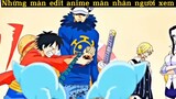 Những màn edit đỉnh cao của anime#anime#edit#tt#clip