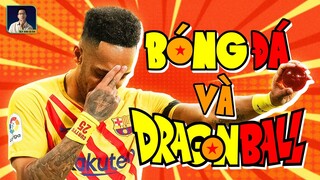 BÓNG ĐÃ TRỞ THÀNH NGHỆ THUẬT VỚI NHỮNG TIFO DRAGON BALL NÀY