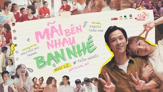 MIU LÊ x ACECOOK VIETNAM | MÃI BÊN NHAU BẠN NHÉ #MBNBN | OFFICIAL MUSIC VIDEO