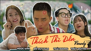 Thích Thì Đến - Parody Official - Đỗ Duy Nam - Thái Dương