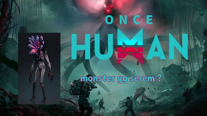 monster di once human part 1