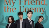 My Friend The Enemy (2022) episode 14